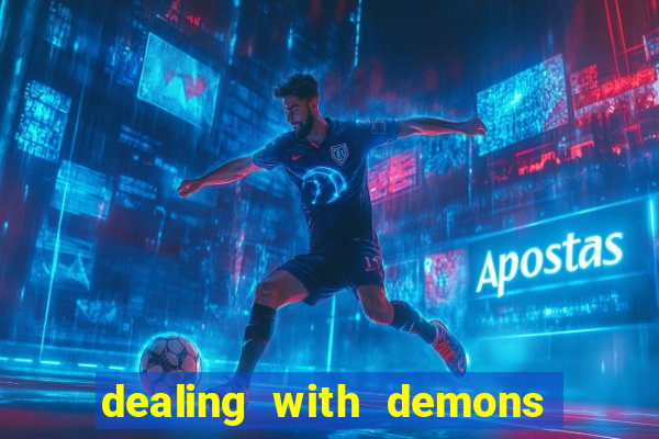 dealing with demons amor pt br